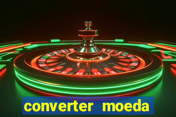 converter moeda cruzeiro para real